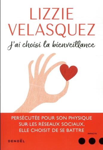 Couverture du livre « J'ai choisi la bienveillance » de Lizzie Velasquez aux éditions Denoel
