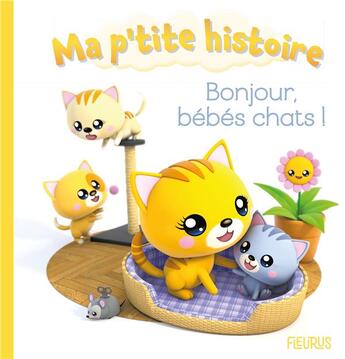 Couverture du livre « Bonjour, bébés chats ! » de Nathalie Belineau et Alexis Nesme aux éditions Fleurus