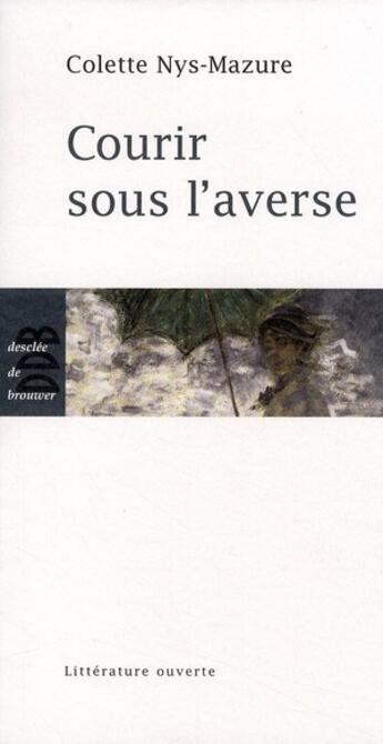 Couverture du livre « Courir sous l'averse » de Colette Nys-Mazure aux éditions Desclee De Brouwer