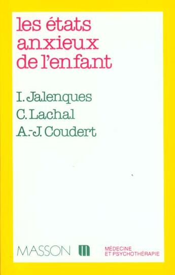 Couverture du livre « Les Etats Anxieux De L'Enfant » de Isabelle Jalenques aux éditions Elsevier-masson