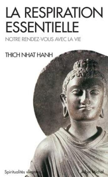 Couverture du livre « La respiration essentielle ; notre rendez-vous avec la vie » de Nhat Hanh aux éditions Albin Michel