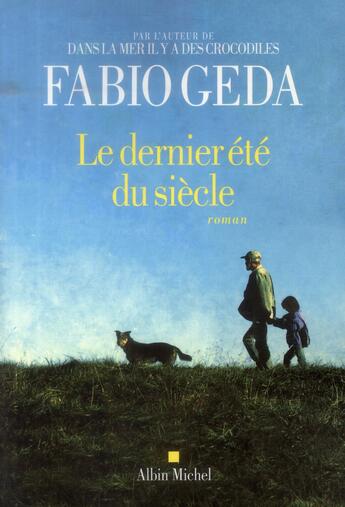 Couverture du livre « Le dernier été du siècle » de Fabio Geda aux éditions Albin Michel