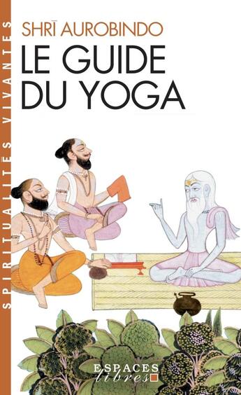 Couverture du livre « Le guide du yoga » de Shri Aurobindo aux éditions Albin Michel