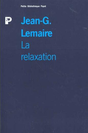 Couverture du livre « Relaxation (la) » de Lemaire Jean-G. aux éditions Payot