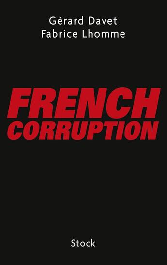 Couverture du livre « French corruption » de Fabrice Lhomme et Gerard Davet aux éditions Stock