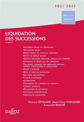 Couverture du livre « Liquidation des successions (édition 2021/2022) » de Marie-Cecile Forgeard et Nathalie Levillain et Alexandre Boiche aux éditions Dalloz