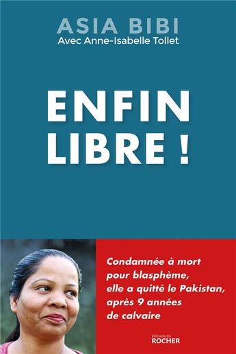 Couverture du livre « Enfin libre ! » de Asia Bibi et Anne-Isabelle Tollet aux éditions Rocher