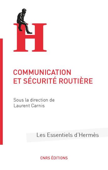 Couverture du livre « Communication et sécurité routière » de Laurent Carnis et Collectif aux éditions Cnrs