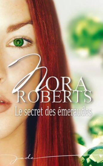 Couverture du livre « Le secret des émeraudes » de Nora Roberts aux éditions Harlequin