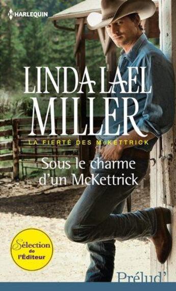 Couverture du livre « Sous le charme d'un Mckettrick » de Linda Miller aux éditions Harlequin