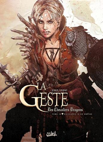 Couverture du livre « La geste des chevaliers dragons Tome 20 : naissance d'un empire » de Ange et Looky aux éditions Soleil