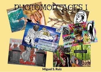 Couverture du livre « Photomontages I » de Miguel S. Ruiz aux éditions Books On Demand