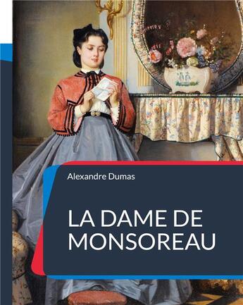 Couverture du livre « La dame de monsoreau - un roman historique d'alexandre dumas » de Alexandre Dumas aux éditions Books On Demand