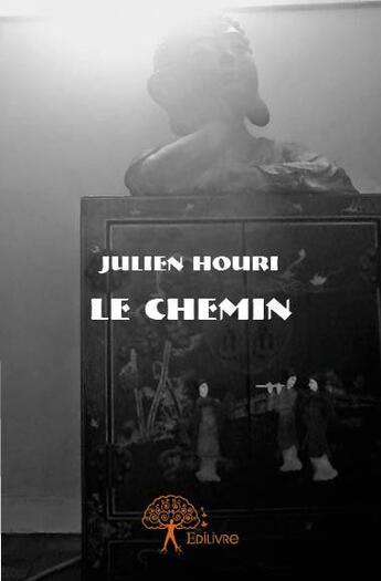 Couverture du livre « Le chemin » de Julien Houri aux éditions Edilivre