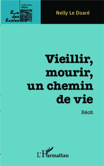 Couverture du livre « Vieillir, mourir un chemin de vie » de Nelly Le Doare aux éditions L'harmattan