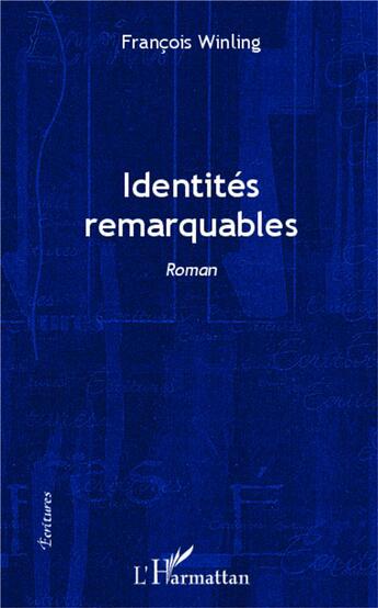 Couverture du livre « Identités remarquables » de Francois Winling aux éditions L'harmattan