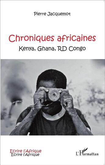 Couverture du livre « Chroniques africaines ; Kenya, Ghana, RD Congo » de Jacquemot/Pierre aux éditions L'harmattan