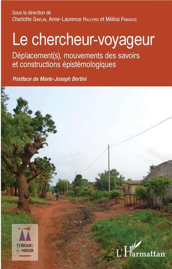 Couverture du livre « Le chercheur voyageur ; déplacement(s), mouvements des savoirs et constructions épistémologiques » de Charlotte Gibelin et Anne-Laurence Halford et Melina Panagos aux éditions L'harmattan