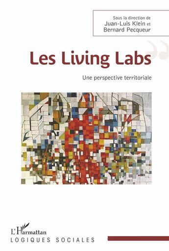 Couverture du livre « Les livings labs ; une perspective territoriale » de Juan-Luis Klein et Bernard Pecqueur aux éditions L'harmattan