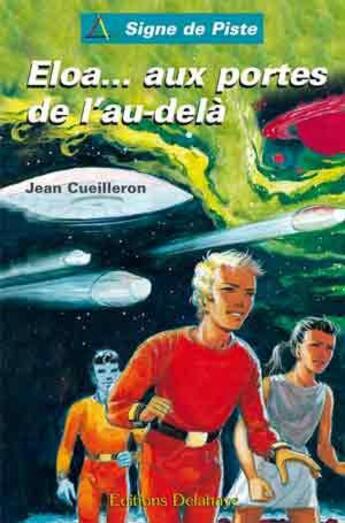Couverture du livre « Eloa aux portes de l'au-dela (roman jeunesse signe de piste) » de Cueilleron Jean aux éditions Delahaye