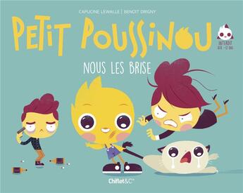 Couverture du livre « Petit poussinou nous les brise » de Lewalle/Drigny aux éditions Chiflet