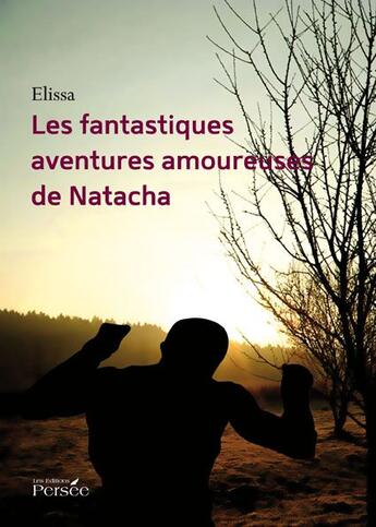 Couverture du livre « Les fantastiques aventures amoureuses de Natacha » de Elissa aux éditions Persee