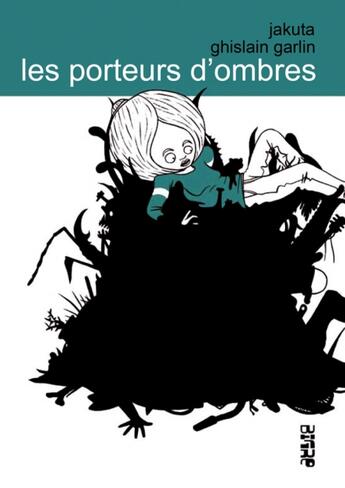 Couverture du livre « Les porteurs d'ombre » de Jakuta et Ghislain Garlin aux éditions Diantre