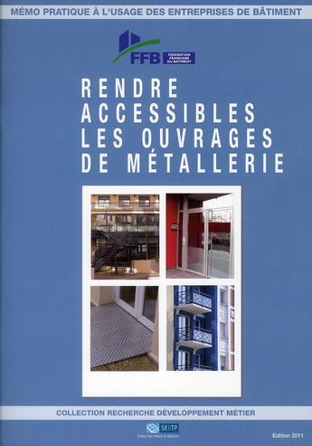 Couverture du livre « Rendre accessibles les ouvrages de métallerie » de  aux éditions Sebtp