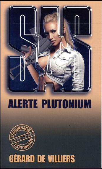 Couverture du livre « SAS Tome 107 : alerte Plutonium » de Gerard De Villiers aux éditions Sas