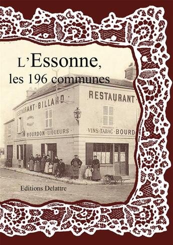 Couverture du livre « L'Essonne ; les 196 communes » de  aux éditions Delattre