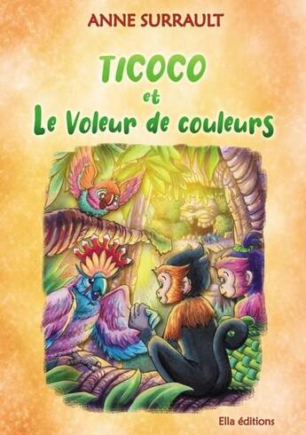 Couverture du livre « Ticoco : ticoco et le voleur de couleurs » de Anne Surrault et Marchal Delphes aux éditions Ella Editions