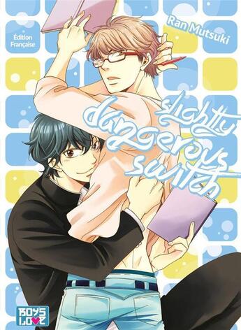 Couverture du livre « Slightly dangerous switch » de Ran Mutsuki aux éditions Boy's Love