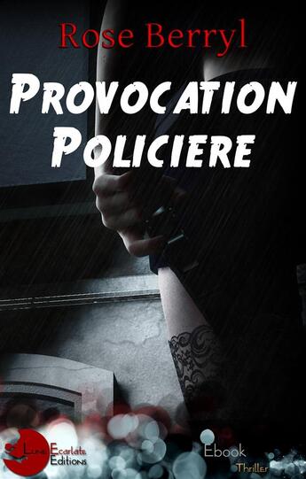 Couverture du livre « Provocation policière » de Rose Berryl aux éditions Lune Ecarlate