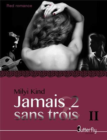 Couverture du livre « Jamais 2 sans trois t.2 » de Kind Milyi aux éditions Butterfly