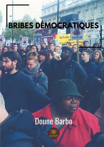 Couverture du livre « Bribes démocratiques » de Doune Barbo aux éditions Le Lys Bleu