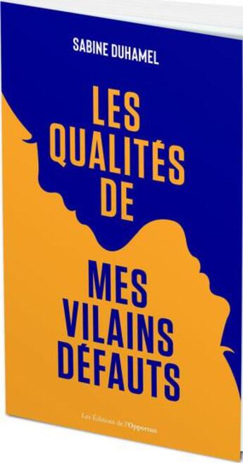 Couverture du livre « La qualité de mes vilains défauts » de Sabine Duhamel aux éditions L'opportun