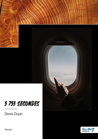 Couverture du livre « 5 753 secondes » de Denis Dupic aux éditions Nombre 7