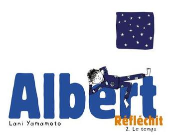 Couverture du livre « Albert réfléchit Tome 2 : le temps » de Lani Yamamoto aux éditions Synchronique