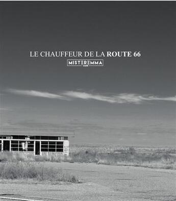 Couverture du livre « Le chauffeur de la route 66 » de Mister Emma aux éditions Du Cep