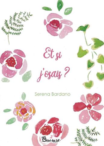 Couverture du livre « Et si j'osais ? » de Bardano Serena aux éditions Chloe Des Lys