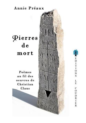 Couverture du livre « Pierres de mort » de Annie Preaux aux éditions Le Coudrier