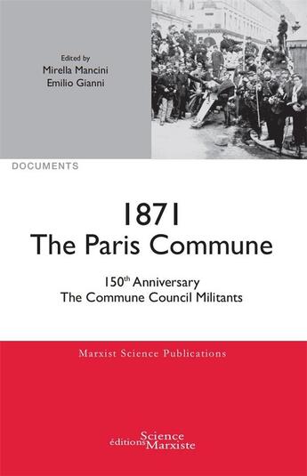 Couverture du livre « 1871-2021 the Paris Commune ; 150th anniversary ; the commune council militants » de Emilio Gianni et Mirella Mancini aux éditions Science Marxiste