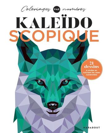 Couverture du livre « Kaléidoscopique : coloriages par numéros » de Max Jackson aux éditions Marabout