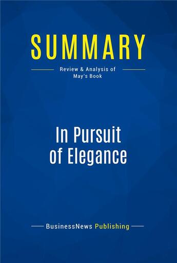 Couverture du livre « In Pursuit of Elegance : Review and Analysis of Way's Book » de  aux éditions Business Book Summaries