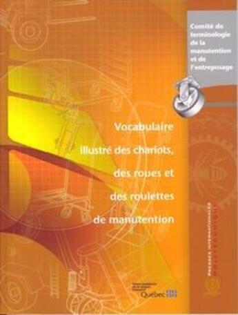 Couverture du livre « Vocabulaire illustré des chariots, des roues et des roulettes de manutention » de Riopel Diane aux éditions Ecole Polytechnique De Montreal