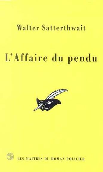 Couverture du livre « L'Affaire Du Pendu » de Walter Satterthwait aux éditions Editions Du Masque