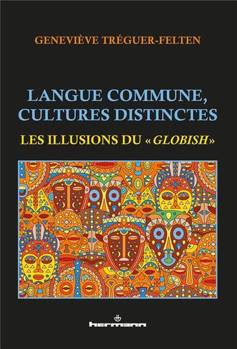 Couverture du livre « Langue commune, cultures distinctes ; les illusions du 