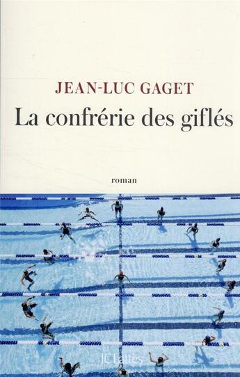 Couverture du livre « La confrérie des giflés » de Jean-Luc Gaget aux éditions Lattes