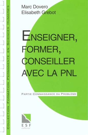 Couverture du livre « Enseigner, former, conseiller avec la pnl » de Dovero/Grebot aux éditions Esf