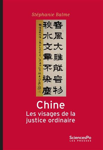 Couverture du livre « Chine, les visages de la justice ordinaire » de Stephanie Balme aux éditions Presses De Sciences Po